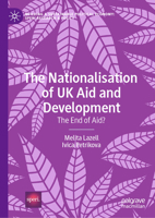 The Nationalisation of UK Aid and Development: The End of Aid? (Building a Sustainable Political Economy: SPERI Research & Policy) 3031642406 Book Cover