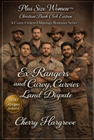 Ex-Rangers and Curvy, Curvies Land Dispute (Court-Ordered Marriage Series) 1970696400 Book Cover