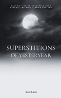 Superstitions of Yesteryear 1006744541 Book Cover