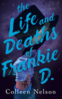 The Life and Deaths of Frankie D. 1459747585 Book Cover