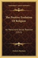 Positive Evolution of Religion (Essay Index Reprint Series) 0548703159 Book Cover