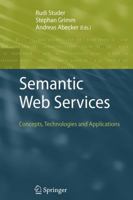 Semantic Web Services: Concepts, Technologies, and Applications 3642089879 Book Cover