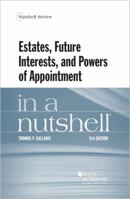 Estates, Future Interests and Powers of Appointment in a Nutshell 1640205721 Book Cover