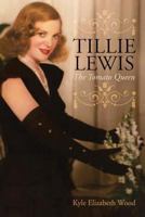 Tillie Lewis: The Tomato Queen 153737267X Book Cover