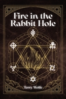 Fire in the Rabbit Hole 0228873452 Book Cover