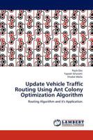 Update Vehicle Traffic Routing Using Ant Colony Optimization Algorithm 3847345559 Book Cover