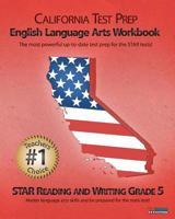 California Test Prep Grade 5 English Language Arts Workbook: Star Reading and Writing 1463791720 Book Cover
