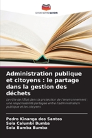 Administration publique et citoyens : le partage dans la gestion des déchets 6205925494 Book Cover