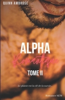 Alpha Romantique - Tome 2: (Romance M/M) (French Edition) B0D8BYZFD3 Book Cover