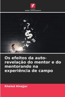 Os efeitos da auto-revelação do mentor e do mentorando na experiência de campo (Portuguese Edition) 6208128196 Book Cover