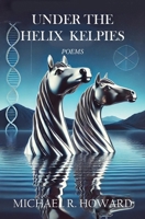 Under the Helix Kelpies 1970153547 Book Cover