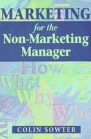 Marketing for the Non-Marketing Manager: Marketing Is Too Important to Be Left to the Marketing Department 0077079647 Book Cover