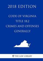 Code of Virginia - Title 18.2 - Crimes and Offenses Generally 171929870X Book Cover