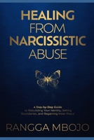 Healing from Narcissistic Abuse: A Step-by-Step Guide to Rebuilding Your Identity, Setting Boundaries, and Regaining Inner Peace B0FKZH4LKC Book Cover