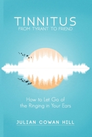 Tinnitus, Van Vijand Naar Vriend Hoe Je Oorsuizen Kunt Loslaten B094PKKDZ1 Book Cover