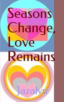 Seasons Change, Love Remains 1096866234 Book Cover