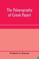 The palaeography of Greek papyri 9353959721 Book Cover