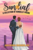 Sundial: A Collection of Rondelet Poems B0C9SLBTX8 Book Cover