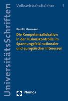 Die Kompetenzallokation in Der Fusionskontrolle Im Spannungsfeld Nationaler Und Europaischer Interessen 3848725967 Book Cover