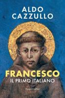 Francesco. Il primo Italiano B0F5YL1LLB Book Cover