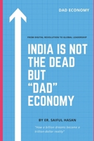 India Is not The Dead But DAD Economy: From Digital Revolution to Global Leadership B0FL881JZ7 Book Cover