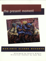 Present Moment (Women Writing Africa) 1558612483 Book Cover