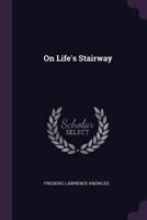 On Life's Stairway 1530690447 Book Cover