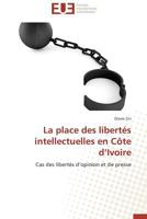 La place des libertés intellectuelles en côte d ivoire 3841780725 Book Cover