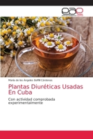 Plantas Diuréticas Usadas En Cuba: Con actividad comprobada experimentalmente 6203586005 Book Cover
