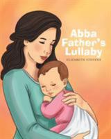 Abba Father's Lullaby 1641404418 Book Cover