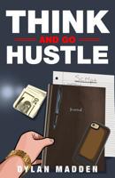 Think and Go Hustle 1549932136 Book Cover