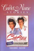 Cadet Nurse Stories: The Call for And Response of Women During World War II 1930538030 Book Cover