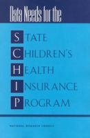 Data Needs for the State Children's Health Insurance Program 0309084636 Book Cover