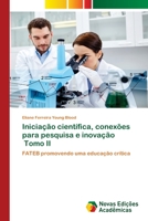 Iniciação científica, conexões para pesquisa e inovação Tomo II 6202186119 Book Cover