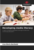 Developing media literacy 6208583330 Book Cover