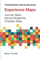 Experience Maps Journey Maps Service Blueprints Empathy Maps 194080521X Book Cover