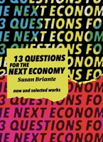 13 Questions for the Next Economy : New and Selected Works 1955992665 Book Cover