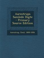Aarestrups Samlede Digte 1015516033 Book Cover