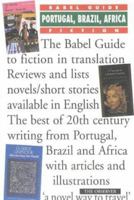 The Babel Guide to the Fiction of Portugal, Brazil & Africa in English Translation (Babel Guides to Literature in English Translation) 1899460055 Book Cover