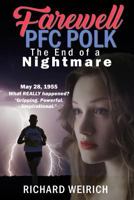 Farewell PFC POLK: The End of a NIghtmare 1523234172 Book Cover