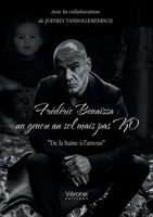 Frédéric Benaïssa: un genou au sol mais pas KO: "De la haine à l'amour" (French Edition) B0FPC77FM5 Book Cover