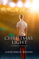 Christmas Light: The Original Stageplay 1724537229 Book Cover