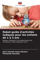 Robot guide d'activités ludiques pour les enfants de 1 à 3 ans (French Edition) 6207037820 Book Cover
