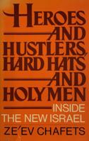 Heroes and Hustlers, Hard Hats and Holy Men: Inside the New Israel 0688043372 Book Cover