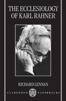 The Ecclesiology of Karl Rahner 0198269552 Book Cover