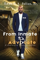 From Inmate to Advocate: A Journey of Transformation (The Begin Within Initiative) B0FNXBYJZZ Book Cover