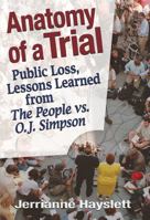 Anatomy of a Trial: Public Loss, Lessons Learned from The People vs. O.J. Simpson 0826218229 Book Cover