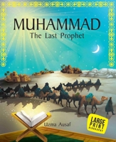 Muhammad The Last Prophet: Large Print 9353760011 Book Cover