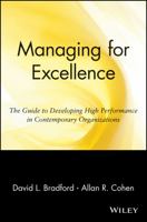 Managing for Excellence: The Guide to Developing High Performance in Contemporary Organizations (Wiley Management Classic) 0471858072 Book Cover