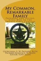 My Common, Remarkable Family: Civil War to the Twenty First Century 0985817917 Book Cover